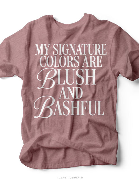 My Signature Colors Are Blush & Bashful | Graphic T-Shirt | Ruby’s Rubbish® - Ruby's Rubbish Wholesale