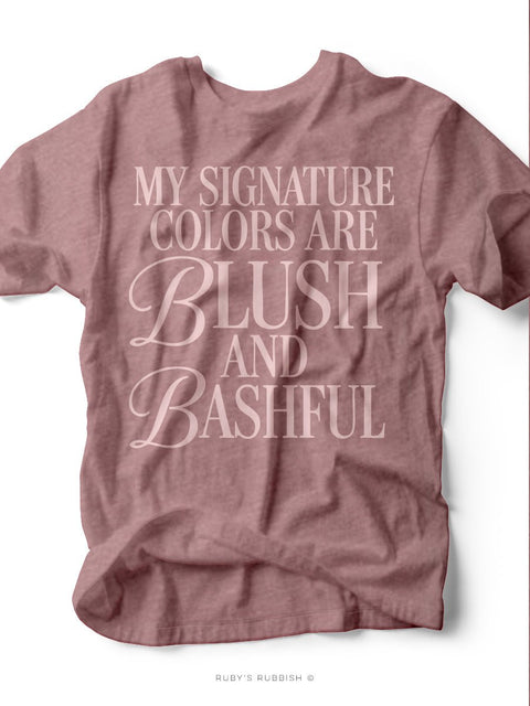 My Signature Colors Are Blush & Bashful | Graphic T-Shirt | Ruby’s Rubbish® - Ruby's Rubbish Wholesale
