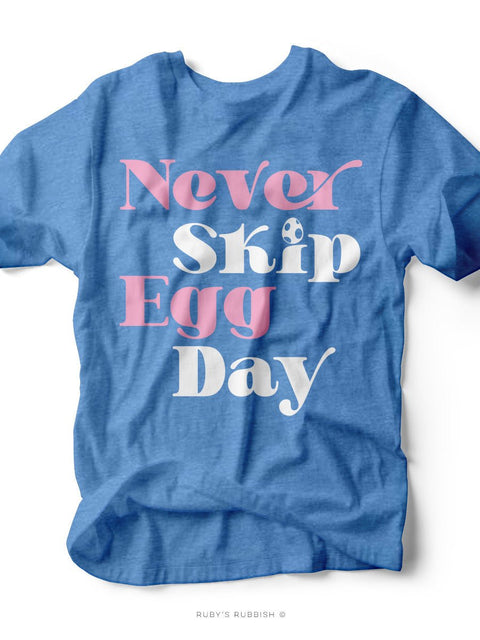 Never Skip Egg Day | Easter T-Shirt | Ruby’s Rubbish® - Ruby's Rubbish Wholesale