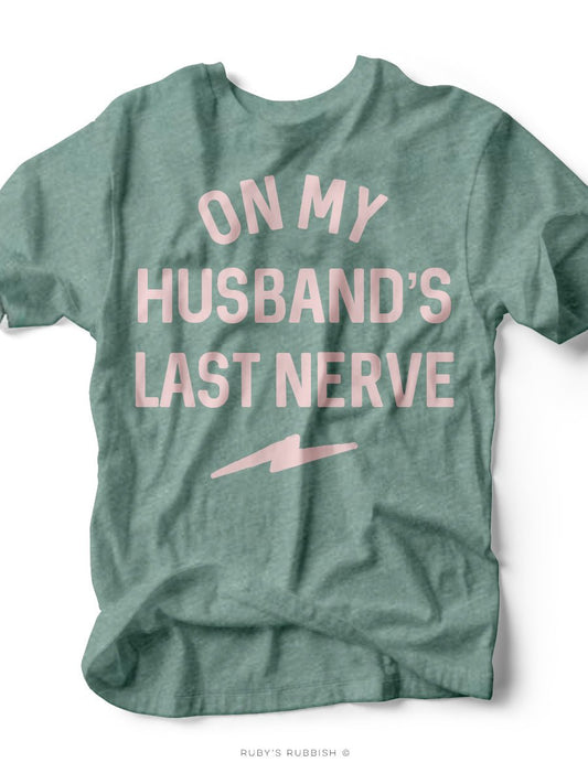 On My Husband's Last Nerve | Classic T-Shirt | Ruby’s Rubbish® - Ruby's Rubbish Wholesale
