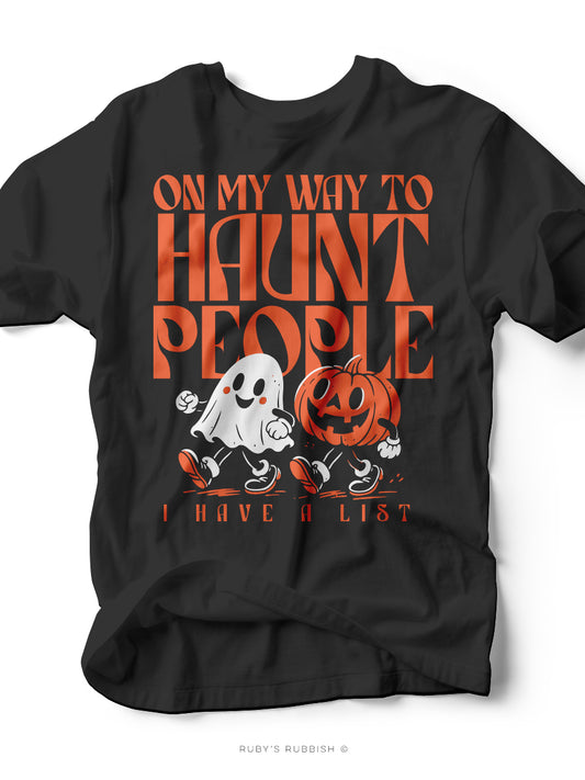 On My Way to Haunt People | Graphic Tee | Ruby’s Rubbish®