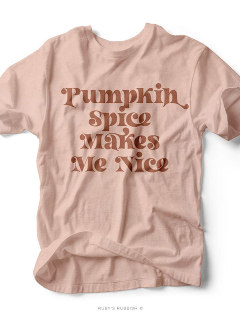 Pumpkin Spice Makes Me Nice | Seasonal T-Shirt | Ruby’s Rubbish® - Ruby's Rubbish Wholesale