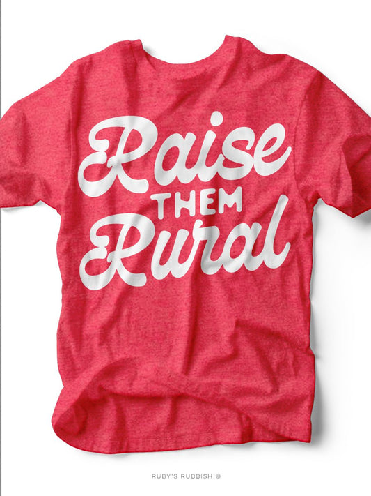 Raise Them Rural | Southern T-Shirt | Ruby’s Rubbish® - Ruby's Rubbish Wholesale