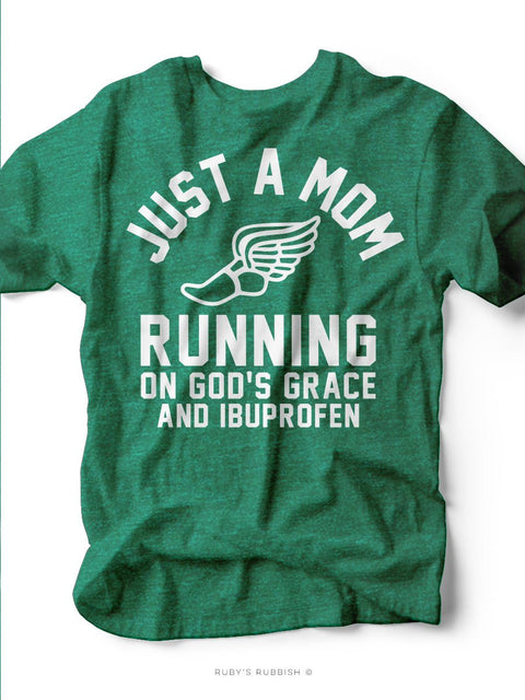 Running on God's Grace & Ibuprofen | Mom Tee | Ruby’s Rubbish® - Ruby's Rubbish Wholesale