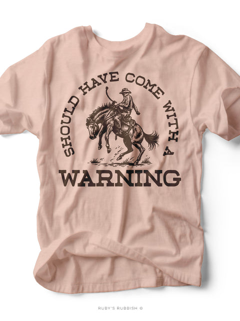 Should Have Come With a Warning | Western T-Shirt | Ruby’s Rubbish®