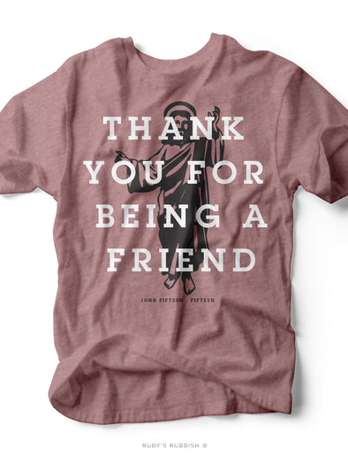 Thank You For Being a Friend | Scripture Women's T-Shirt | Ruby’s Rubbish®