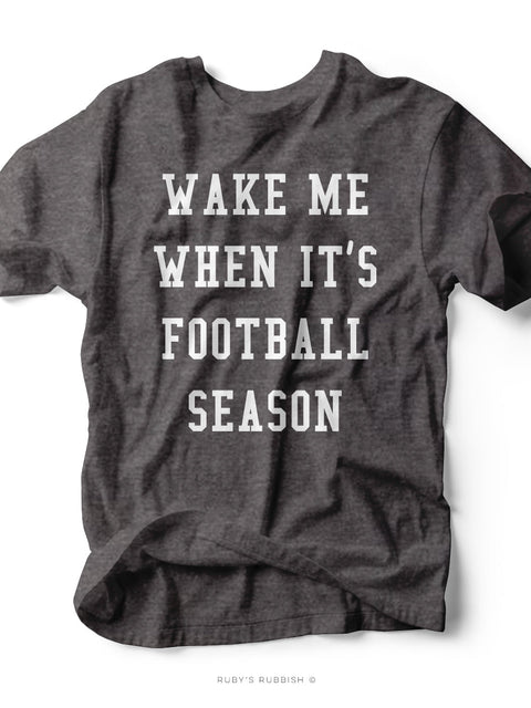 Wake Me When It's Football Season | Men's Game Day T-Shirt | Ruby’s Rubbish® - Ruby's Rubbish Wholesale