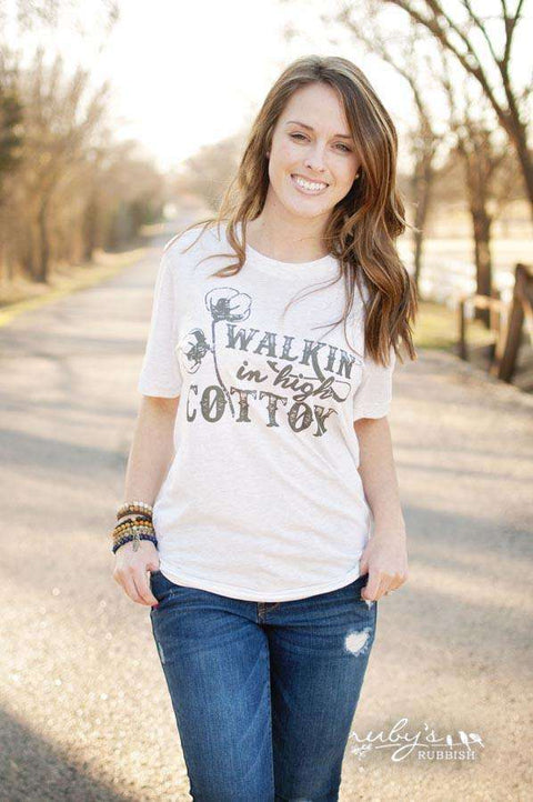 Walkin' in High Cotton | Southern T-Shirt | Ruby’s Rubbish® - Ruby's Rubbish Wholesale