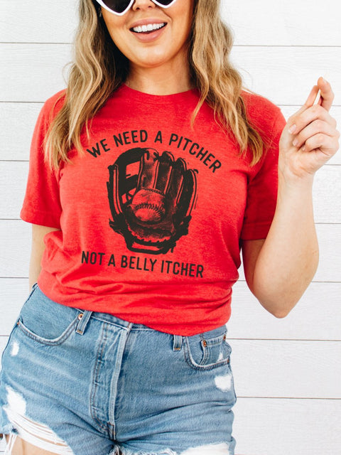 We Need A Pitcher Not A Belly Itcher | Game Day T-Shirt | Ruby’s Rubbish® - Ruby's Rubbish Wholesale