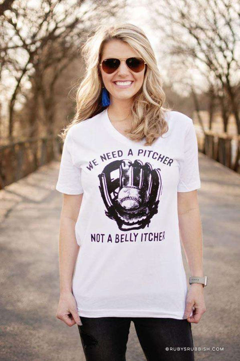 We Need A Pitcher Not A Belly Itcher | Game Day T-Shirt | Ruby’s Rubbish® - Ruby's Rubbish Wholesale