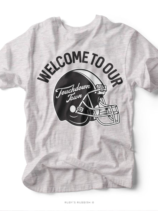 Welcome to Our Touchdown Town | Game Day T-Shirt | Ruby’s Rubbish® - Ruby's Rubbish Wholesale