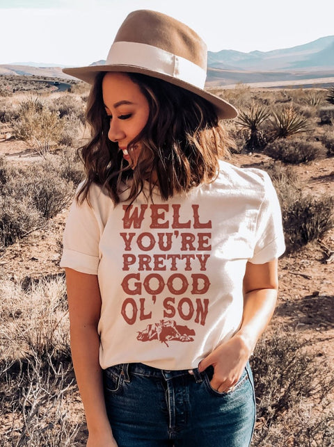 Well You're Pretty Good Old Son | Southern T-Shirt | Ruby’s Rubbish® - Ruby's Rubbish Wholesale