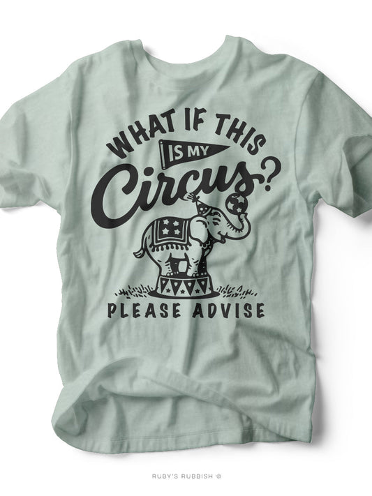 What If This Is My Circus | Funny T-Shirt | Ruby’s Rubbish®
