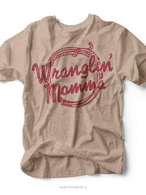 Wranglin' Momma | Southern T-Shirt | Ruby’s Rubbish® - Ruby's Rubbish Wholesale