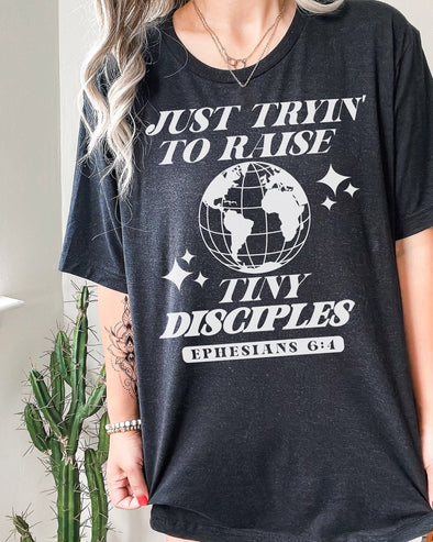 Just Tryin' To Raise Tiny Disciples | Women's T-Shirt | Ruby’s Rubbish®