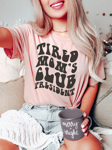 Tired Mom's Club President | Women's T-Shirt | Ruby’s Rubbish®